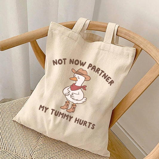 Not Now Partner Tummy Hurts Tote Bag