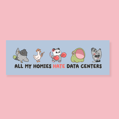 All My Homies Hate Data Centers Car Magnet