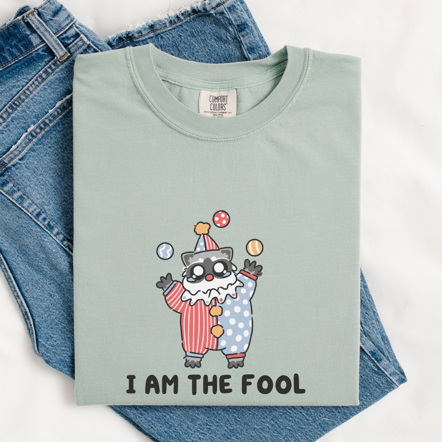 I Am The Fool Comfort Colors Shirt