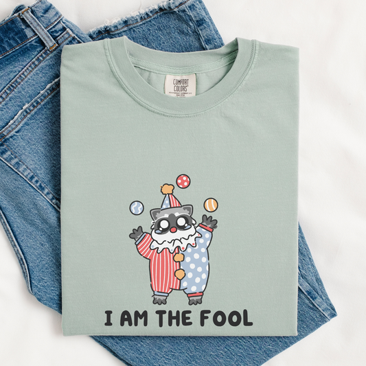I Am The Fool Comfort Colors Shirt