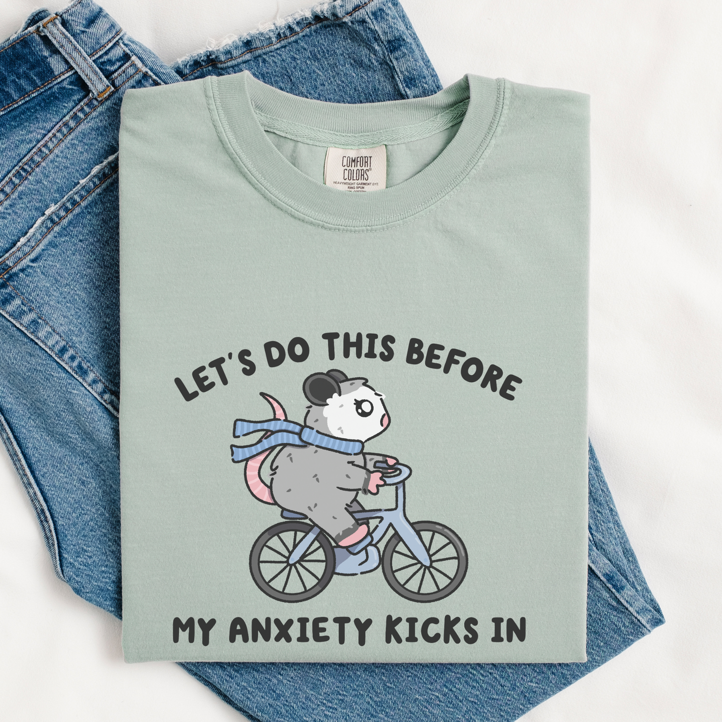 Lets Do This Before My Anxiety Kicks In Comfort Colors Shirt
