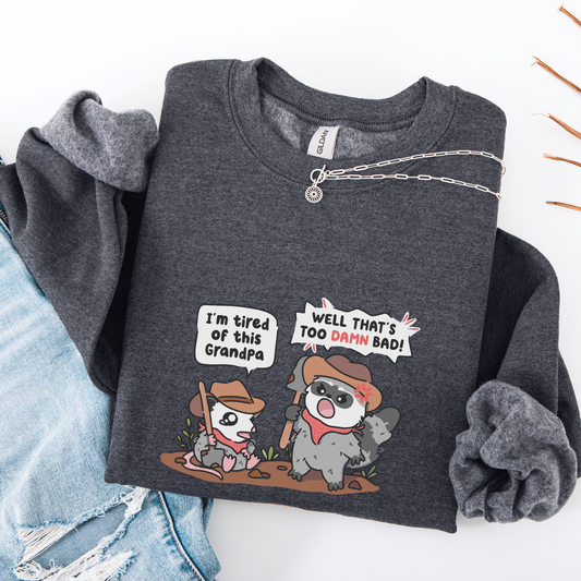 I'm Tired Of This Grandpa Sweatshirt
