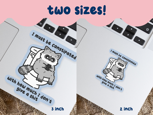 I Must Be Constipated Sticker