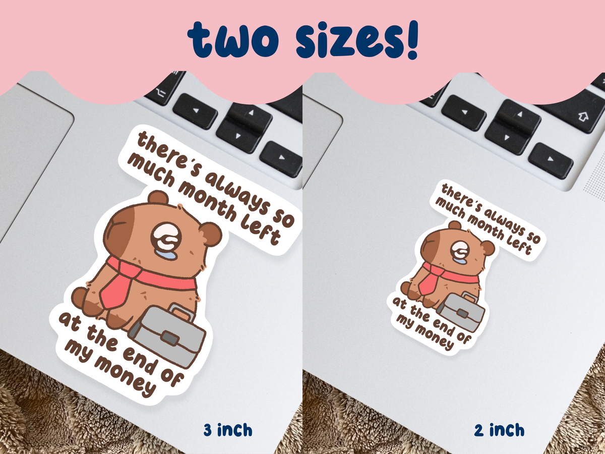 There's Always So Much Month Left At The End Of My Money Sticker