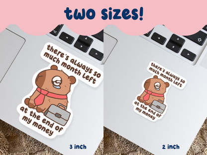 There's Always So Much Month Left At The End Of My Money Sticker