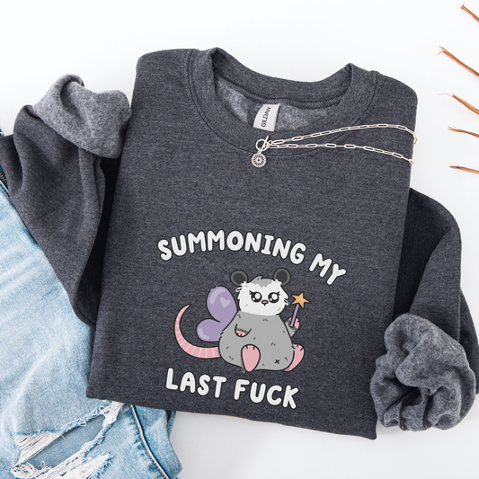 Summoning My Last Fuck Sweatshirt