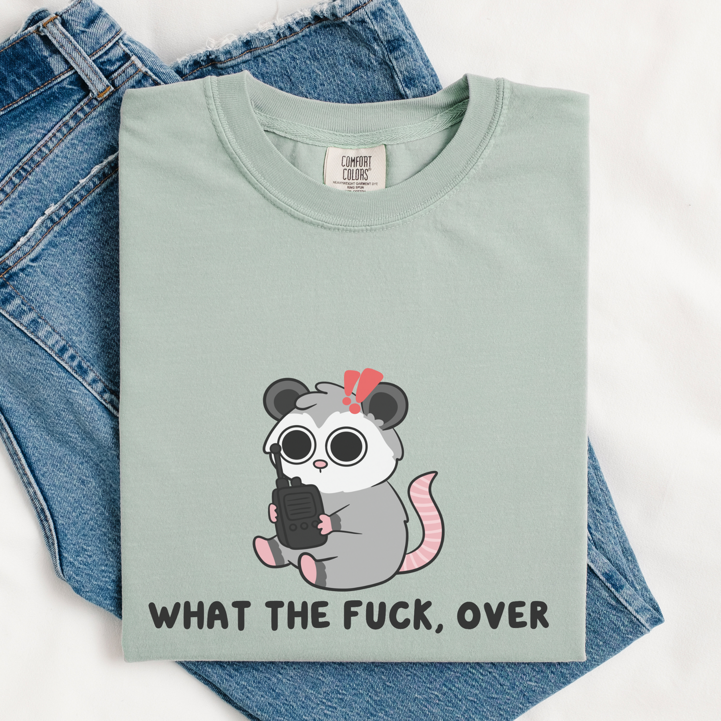 What The Fuck, Over Comfort Colors Shirt