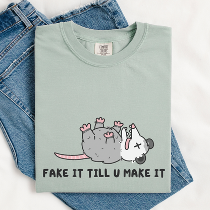 Fake It Till You Make It Comfort Colors Shirt