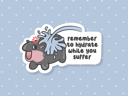 Remember To Hydrate While You Suffer Hippo Sticker