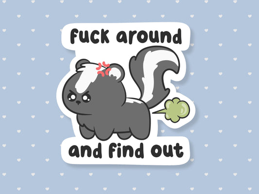 Fuck Around & Find Out Skunk Sticker