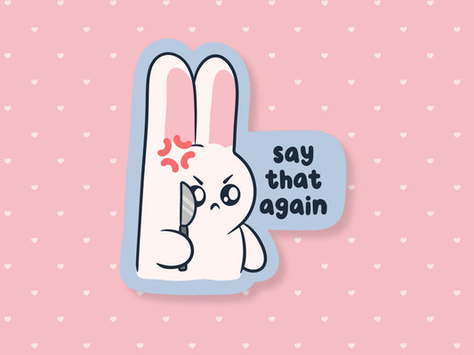 Say That Again Angry Bunny Sticker