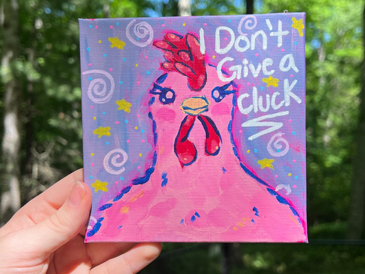 ORIGINAL I Don't Give A Cluck Acrylic Painting