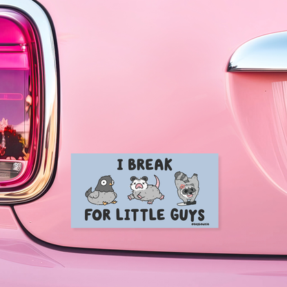 B Grade I Break For Little Guys Bumper Sticker