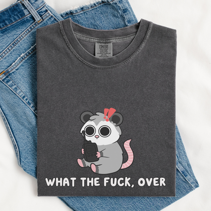 What The Fuck, Over Comfort Colors Shirt