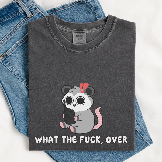 What The Fuck, Over Comfort Colors Shirt