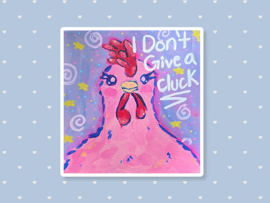 I Don't Give A Cluck Sticker