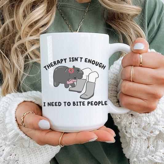 Therapy Isn't Enough I Need To Bite People Mug
