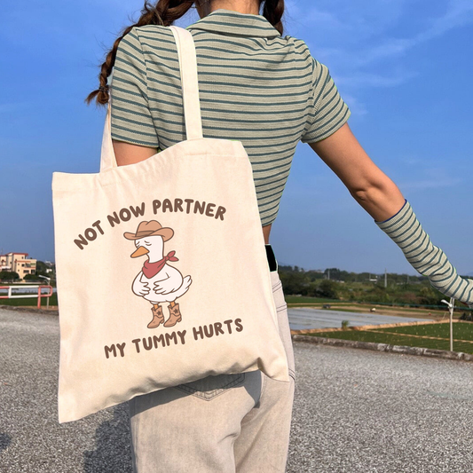 Not Now Partner Tummy Hurts Tote Bag