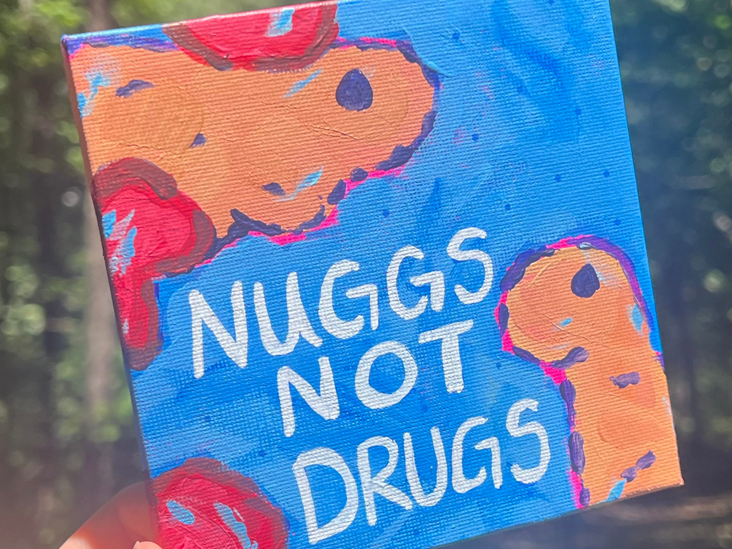 ORIGINAL Nuggs Not Drugs Acrylic Painting