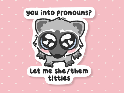 Let Me She/Them Titties Sticker