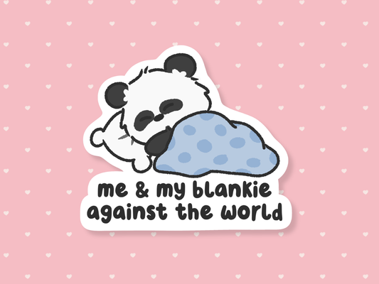 Me & My Blankie Against The World Sticker