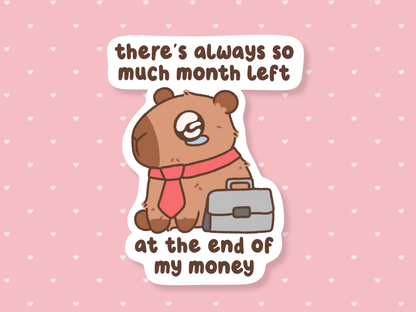 There's Always So Much Month Left At The End Of My Money Sticker