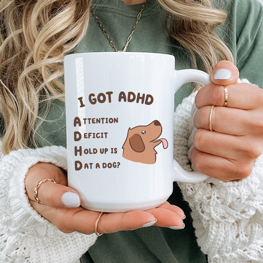 I Got ADHD Dog Mug