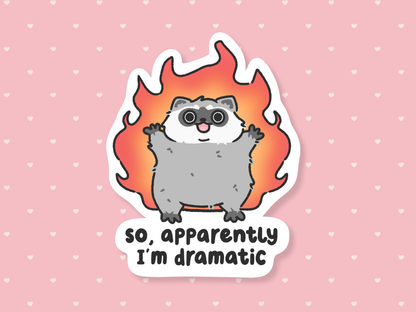 Apparently I'm Dramatic Sticker