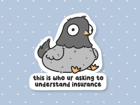 This Is Who You're Asking To Understand Insurance Sticker