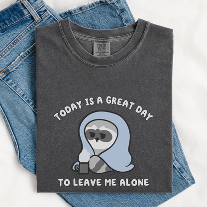 Today Is A Great Day To Leave Me Alone Raccoon Comfort Colors Shirt