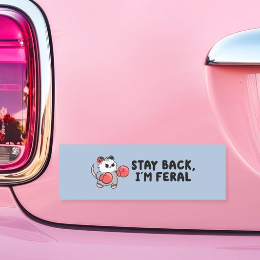 Stay Back I'm Feral Car Magnet