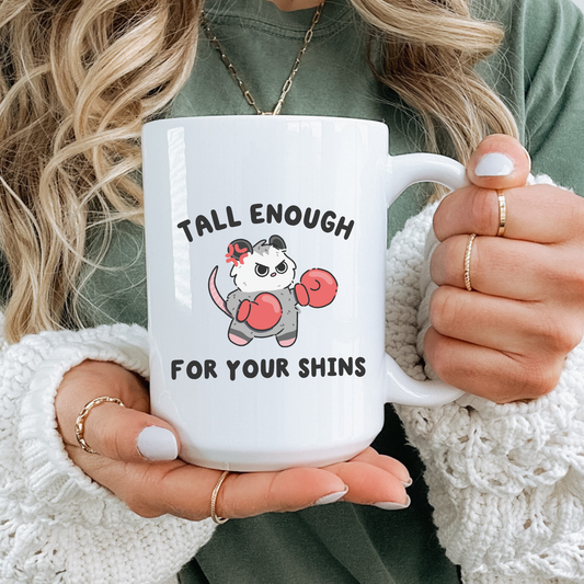 Tall Enough For Your Shins Mug
