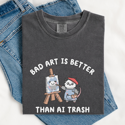Bad Art Is Better Than AI Trash Comfort Colors Shirt