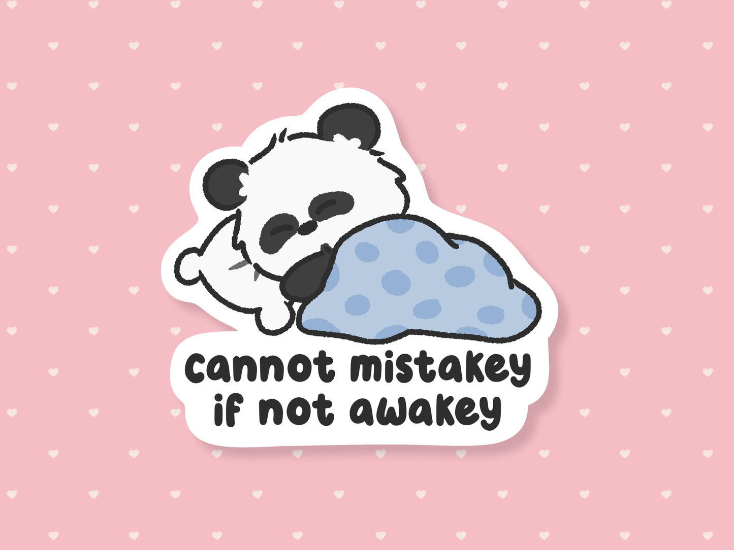 Cannot Mistakey If Not Awakey Sticker
