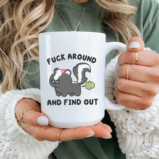 Fuck Around & Find Out Farting Skunk Mug