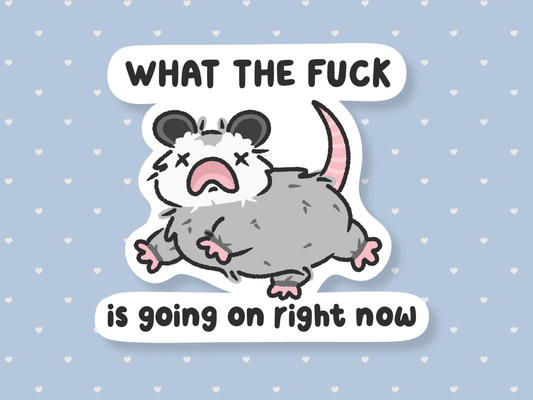 What The Fuck Is Going On Sticker