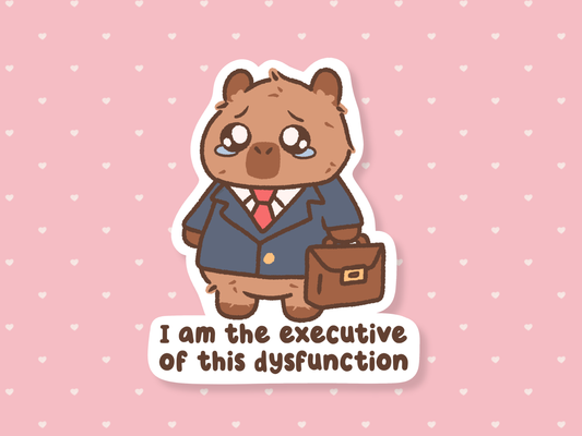 I Am The Executive of This Dysfunction Sticker