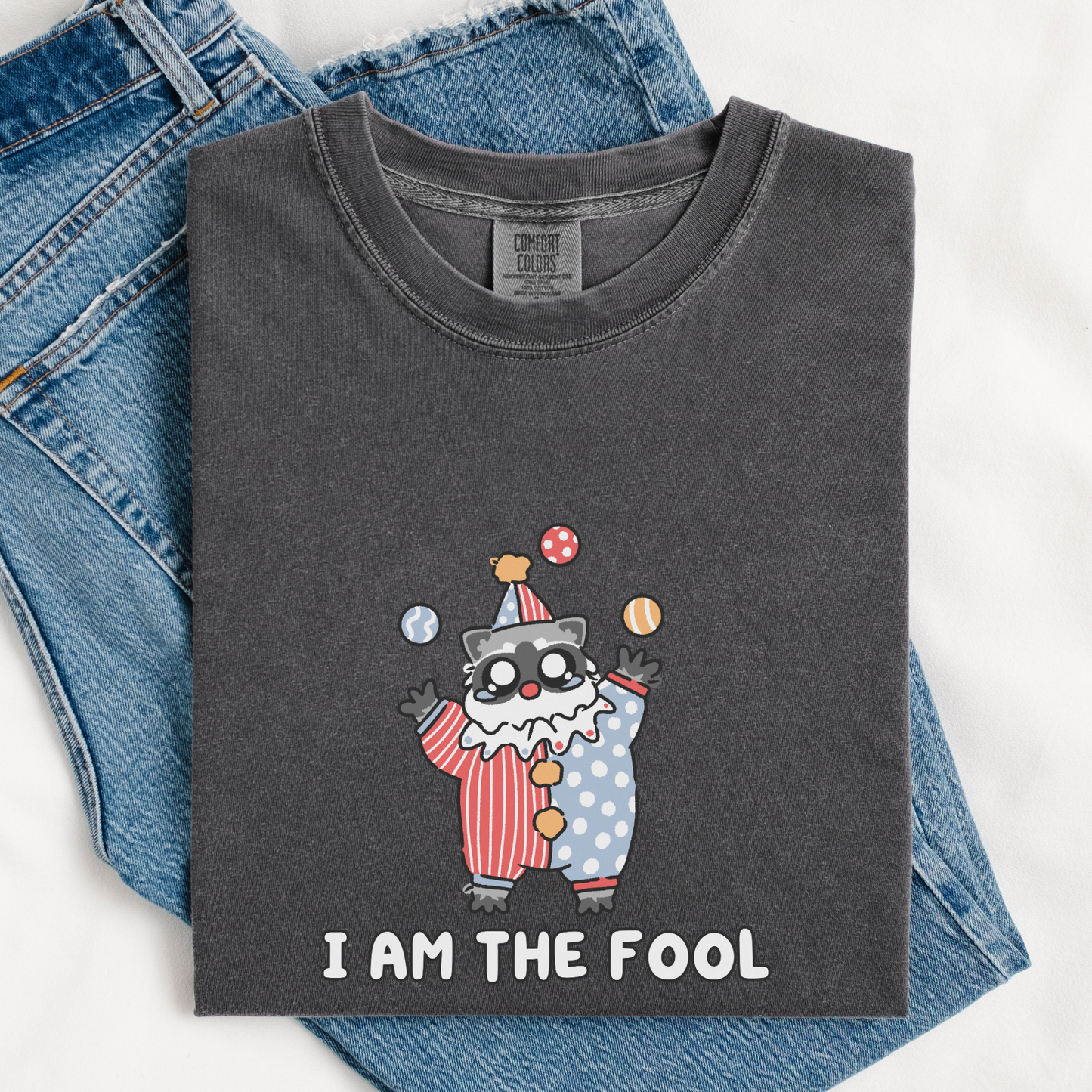 I Am The Fool Comfort Colors Shirt