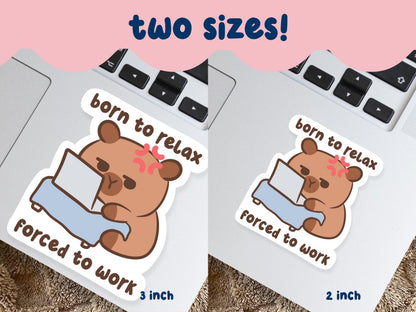 Born To Relax Forced To Work Sticker