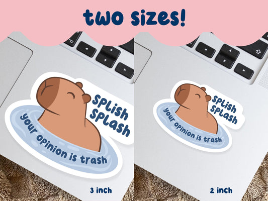 Splish Splash Your Opinion Is Trash Capybara Sticker