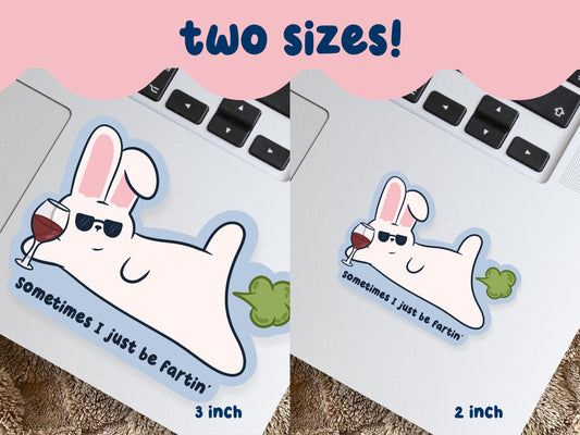 Sometimes I Just Be Farting Bunny Sticker