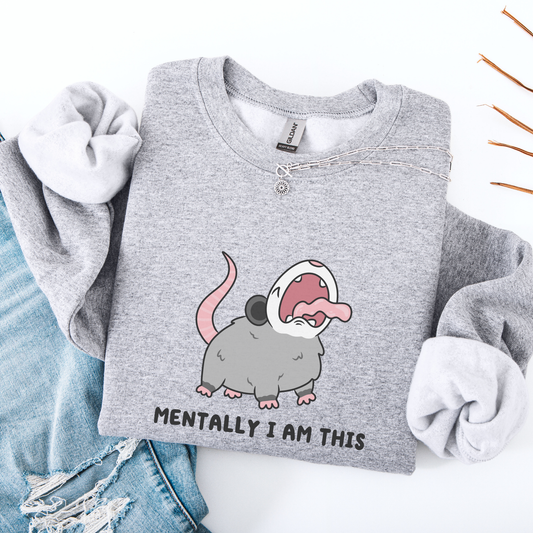 Mentally I Am This Screaming Possum Sweatshirt