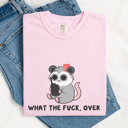 What The Fuck, Over Comfort Colors Shirt