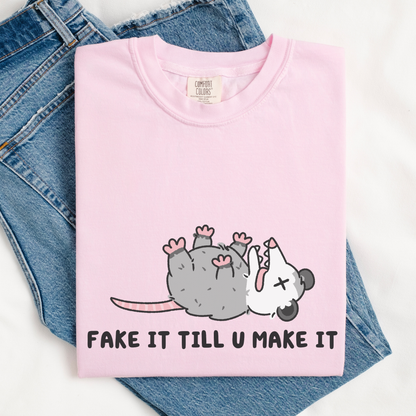 Fake It Till You Make It Comfort Colors Shirt