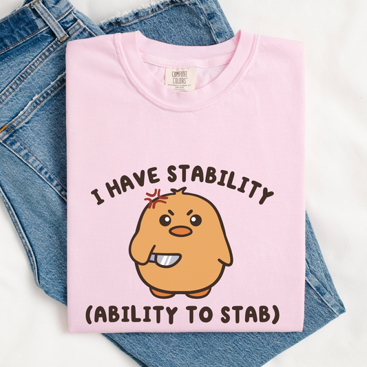 I Have Stability (Ability To Stab) Comfort Colors Shirt