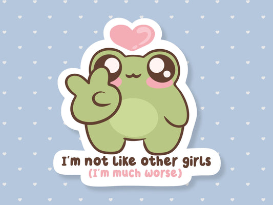 I'm Not Like Other Girls I'm Worse Sticker