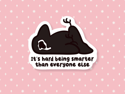 Hard Being Smarter Than Everyone Else Sad Crow Sticker