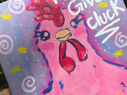 ORIGINAL I Don't Give A Cluck Acrylic Painting