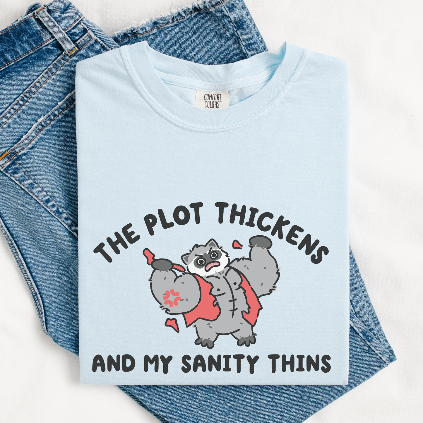 The Plot Thickens & My Sanity Thins Comfort Colors Shirt