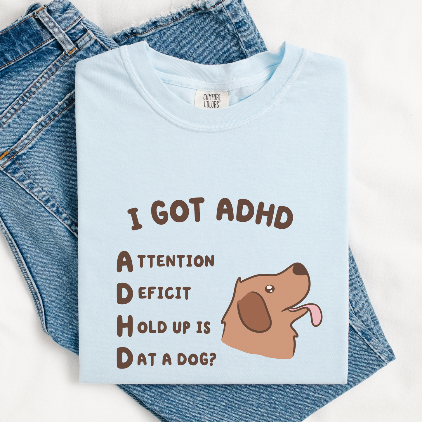 Is That A Dog? Silly ADHD Comfort Colors Shirt